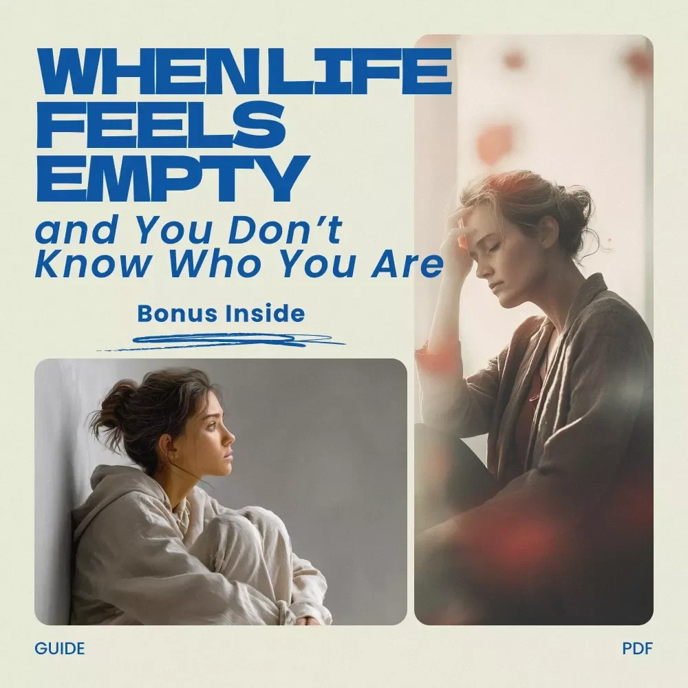 When Life Feels Empty and You Don’t Know Who You Are - A Guide to Rediscovering Yourself During an Identity Crisis