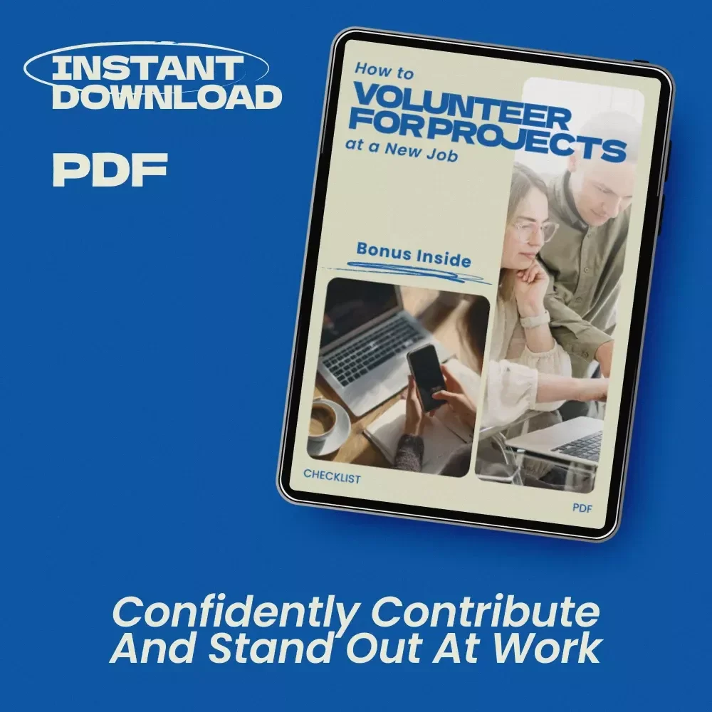 How to Volunteer for Projects at a New Job Checklist | Career Growth Guide, Workplace Confidence, Professional Development, New Job Success Toolkit