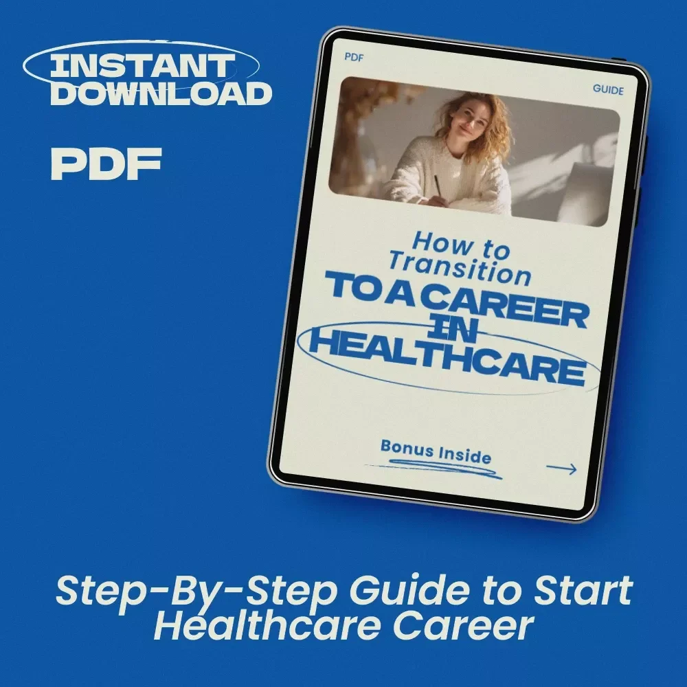 How to Transition to a Career in Healthcare – Complete Guide, Career Change Roadmap, Healthcare Jobs Guide, Skills & Certification Planner