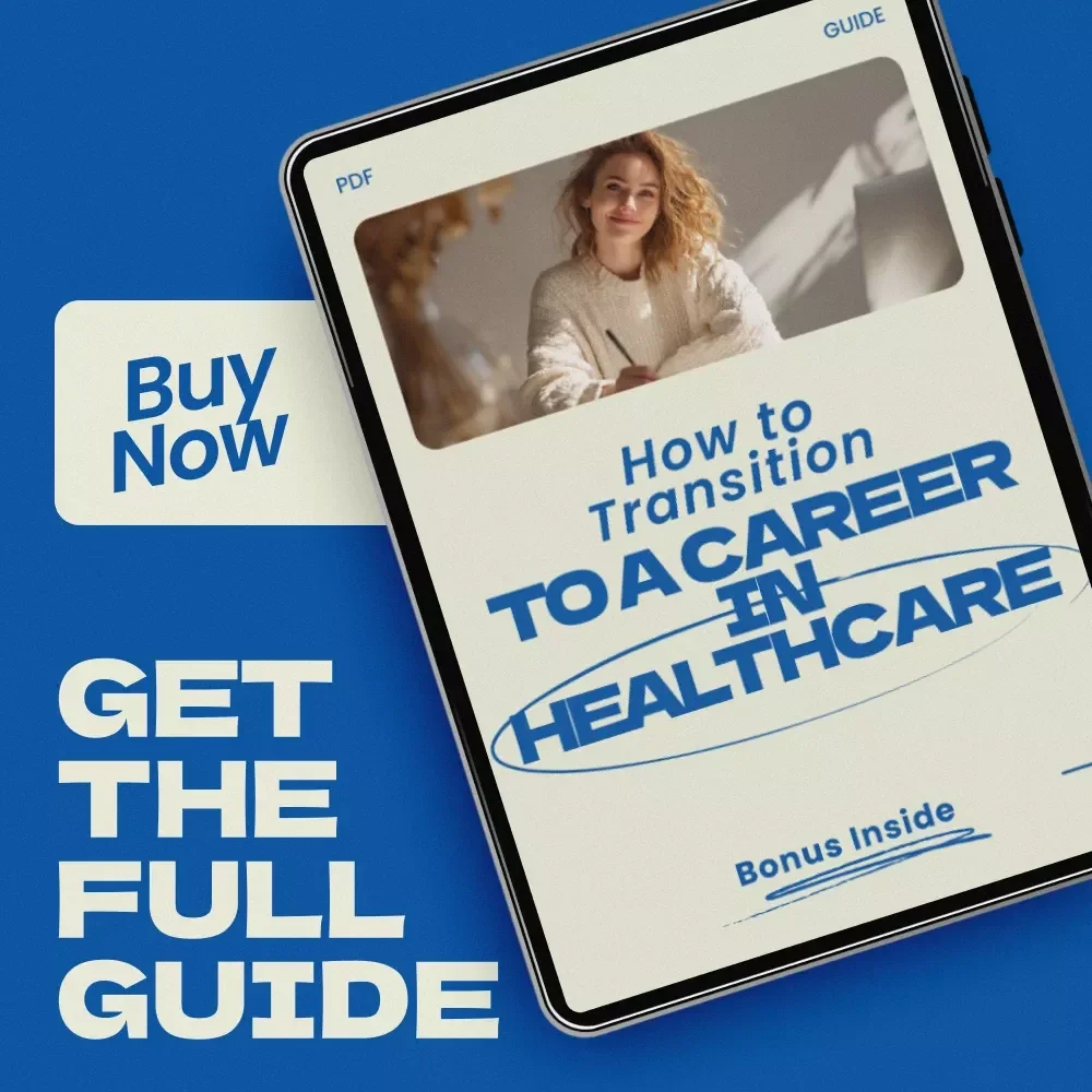 How to Transition to a Career in Healthcare – Complete Guide, Career Change Roadmap, Healthcare Jobs Guide, Skills & Certification Planner