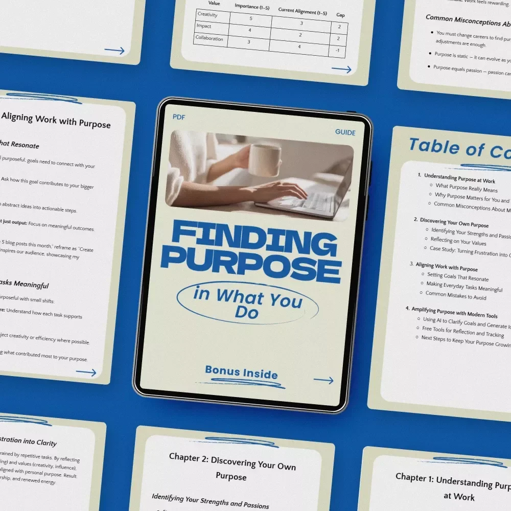 Finding Purpose in What You Do: A Guide to Discovering Meaning and Alignment in Your Work