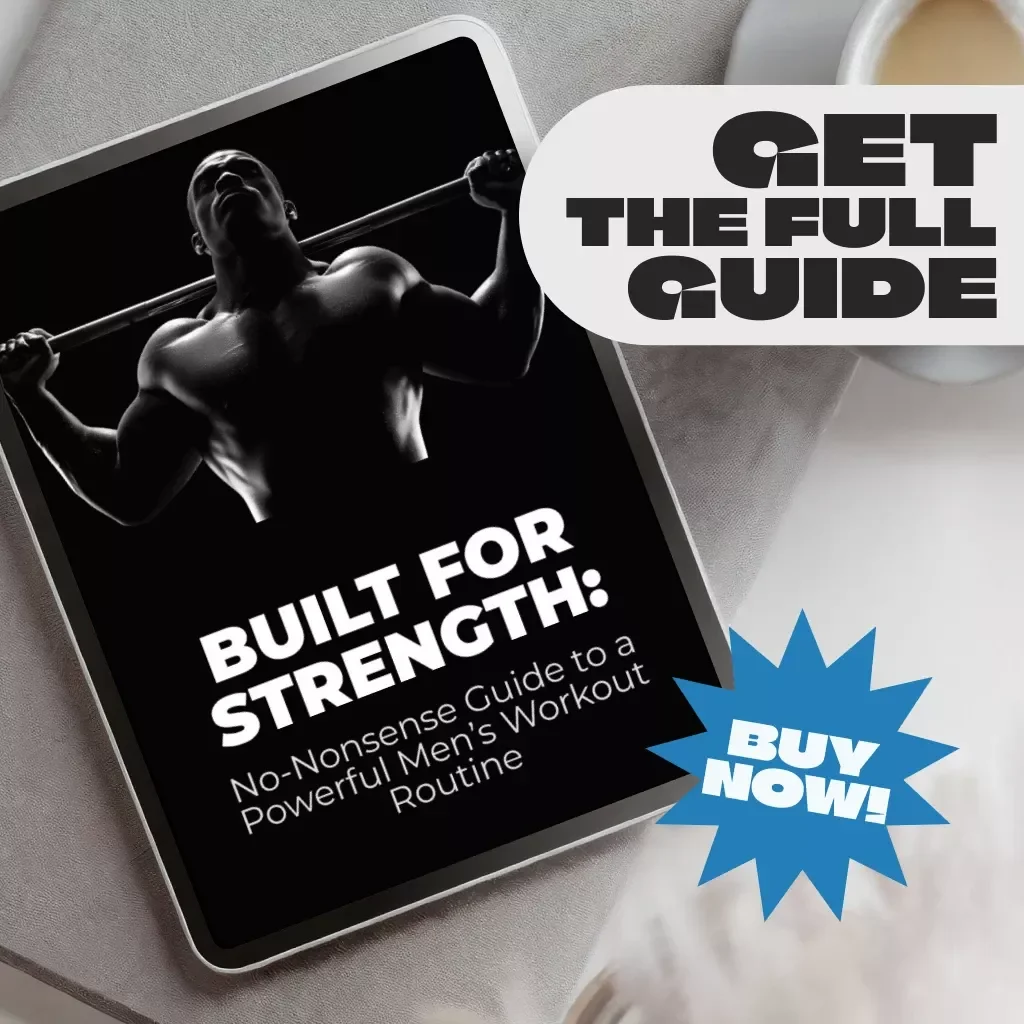 Built for Strength: No-Nonsense Guide to a Powerful Men’s Workout Routine | Digital Download | Workout Routine for Men | Strength Training Guide