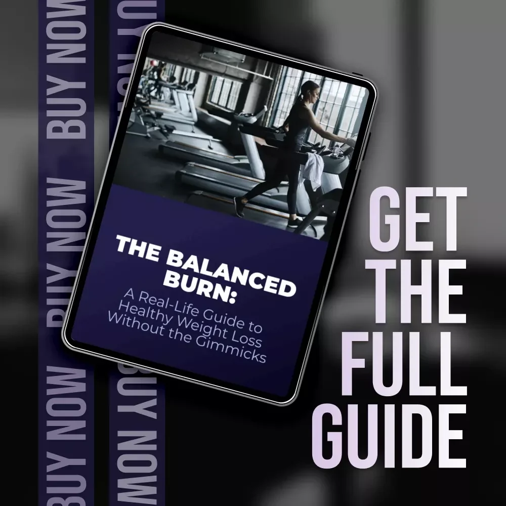 The Balanced Burn: A Real-Life Guide to Healthy Weight Loss Without the Gimmicks | Healthy Weight Loss Diet Guide | Digital Download eBook & Checklist