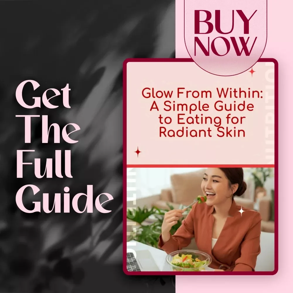 Glow From Within: A Simple Guide to Eating for Radiant Skin | Healthy Food for Skin | Skincare eBook | Nutrition Guide PDF