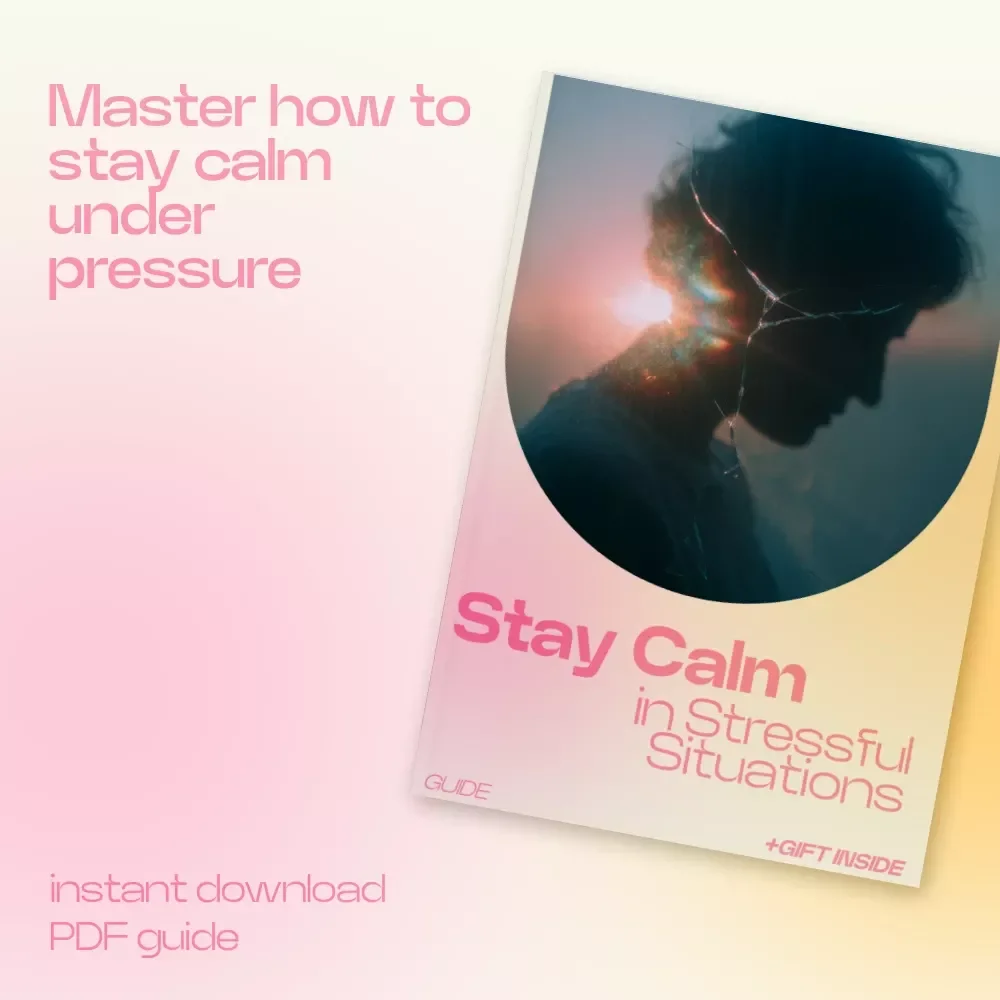 Stay Calm in Stressful Situations – Guide on How to Stay Calm Under Pressure, Mindset & Stress Management eBook, Instant Digital Download