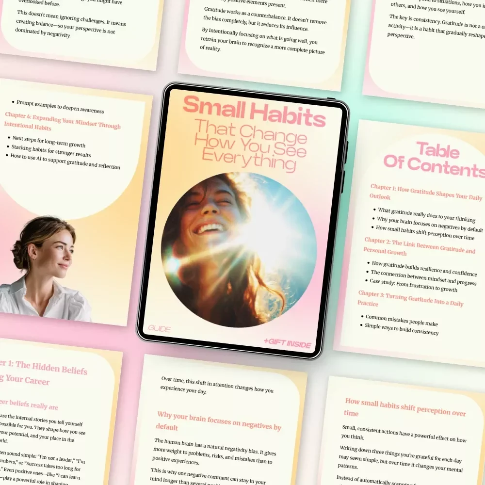 Small Habits That Change How You See Everything – A Transformational Guide on How Habits Like Gratitude Affect Outlook and Growth for Mindset Shift, Personal Development & Daily Reflection