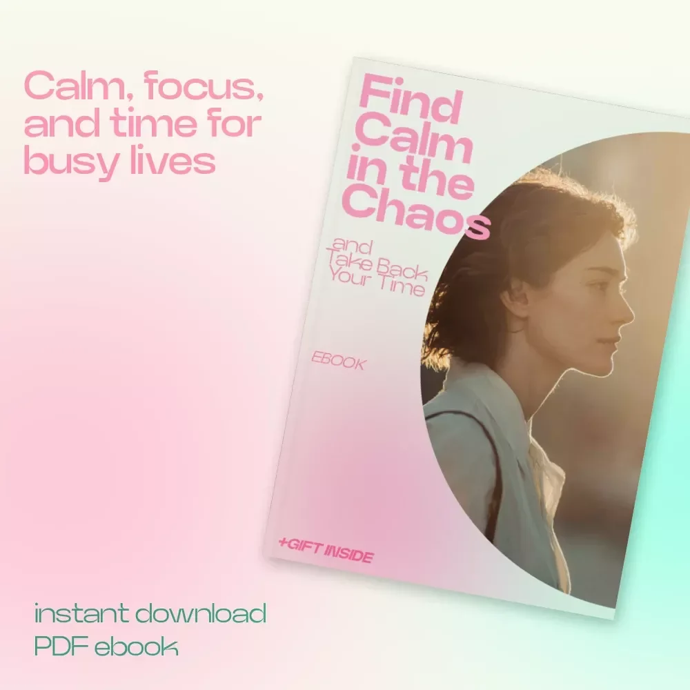 Find Calm in the Chaos and Take Back Your Time | Mindfulness for Busy People eBook, Productivity & Focus Guide, Digital Download