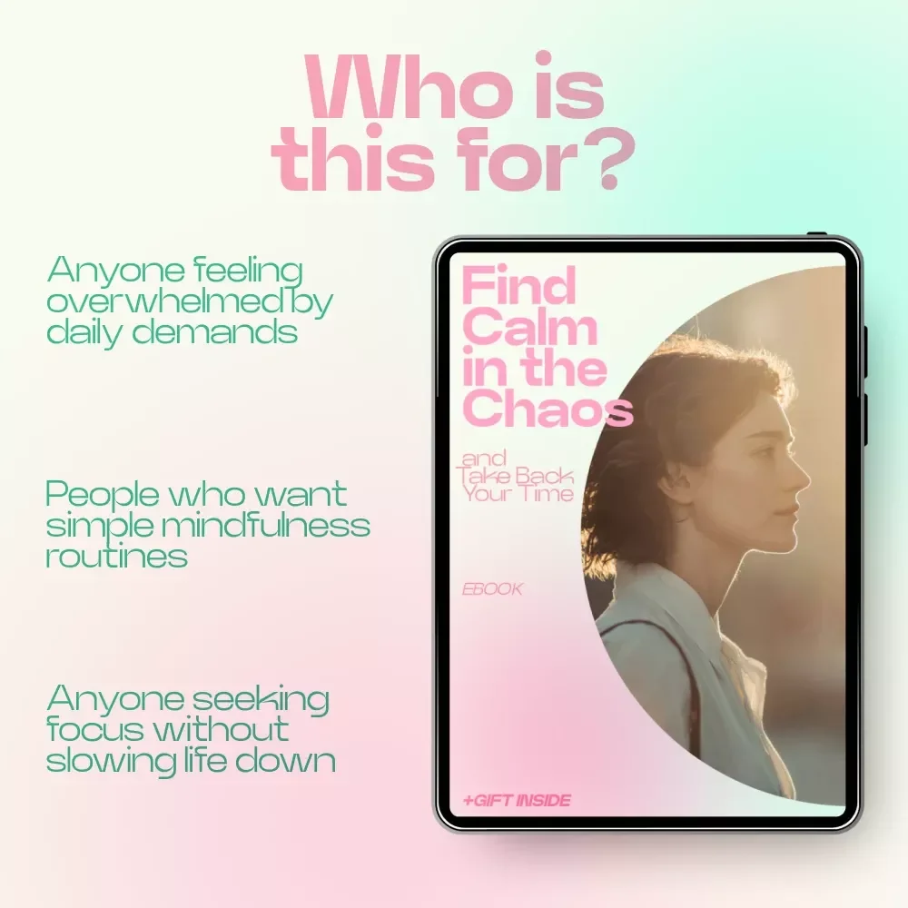 Find Calm in the Chaos and Take Back Your Time | Mindfulness for Busy People eBook, Productivity & Focus Guide, Digital Download