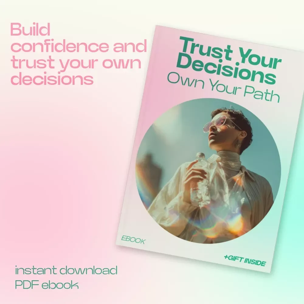 Trust Your Decisions Own Your Path | eBook Guide on how to believe in your own choices, Build Self-Trust & Stop Overthinking