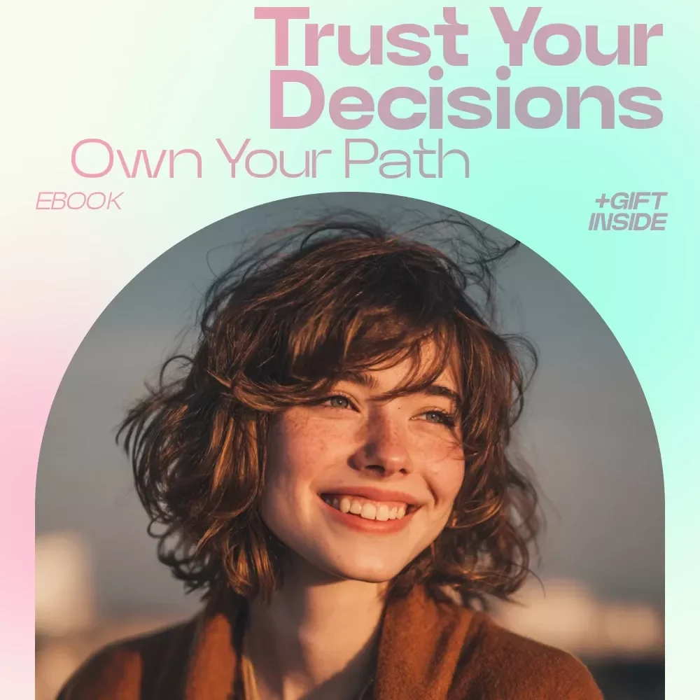 Trust Your Decisions Own Your Path | eBook Guide on how to believe in your own choices, Build Self-Trust & Stop Overthinking