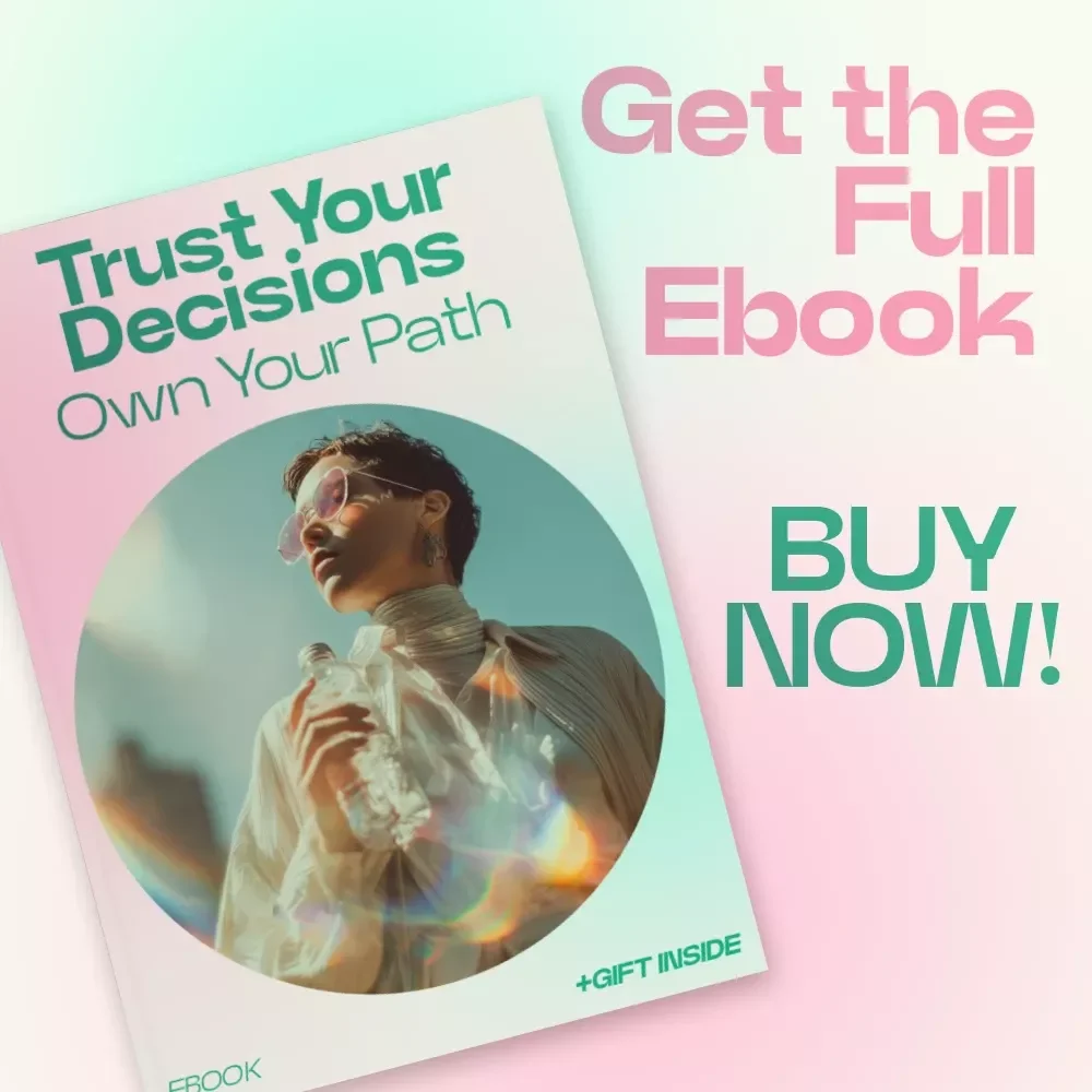 Trust Your Decisions Own Your Path | eBook Guide on how to believe in your own choices, Build Self-Trust & Stop Overthinking