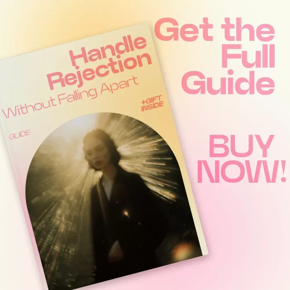 Handle Rejection Without Falling Apart – A Powerful Guide on how to handle rejection without spiraling, Build Emotional Resilience & Confidence Reset Toolkit