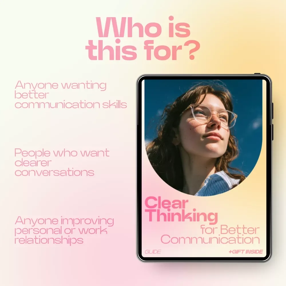 Clear Thinking for Better Communication Guide – How Thinking Patterns Affect Communication, Improve Conversations, Emotional Awareness & Clarity eBook
