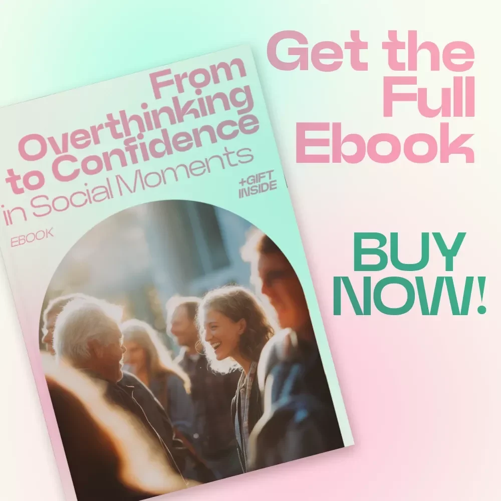 From Overthinking to Confidence in Social Moments – A Practical eBook Guide to Social Anxiety and Inner Dialogue, Build Confidence, Rewire Negative Thoughts, Self-Help Digital Download