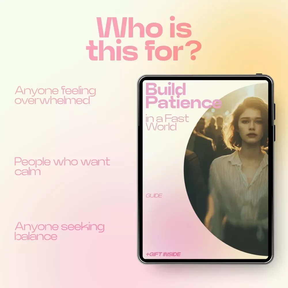 Build Patience in a Fast World Guide | How to Cultivate Patience in a Fast World eBook for Mindset, Focus, Emotional Control & Slow Living