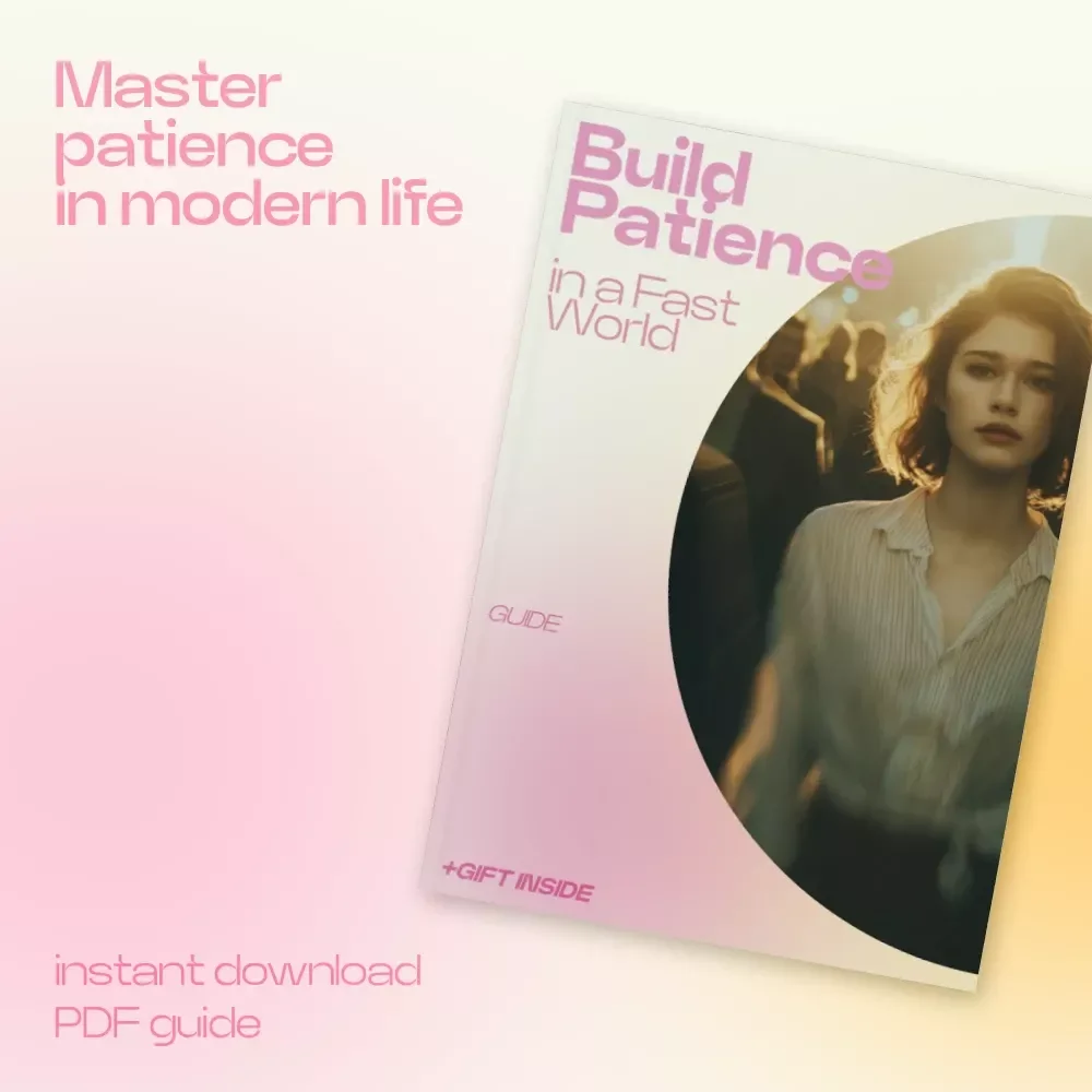 Build Patience in a Fast World Guide | How to Cultivate Patience in a Fast World eBook for Mindset, Focus, Emotional Control & Slow Living