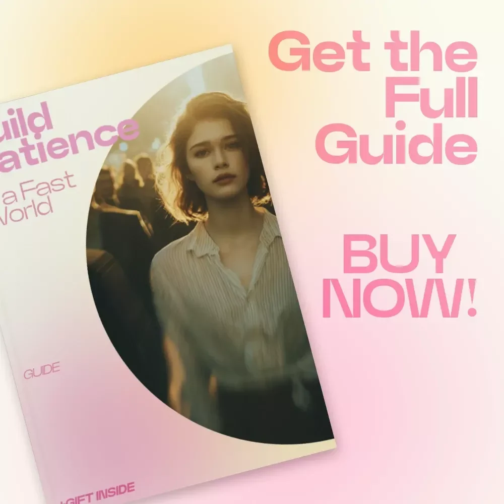 Build Patience in a Fast World Guide | How to Cultivate Patience in a Fast World eBook for Mindset, Focus, Emotional Control & Slow Living