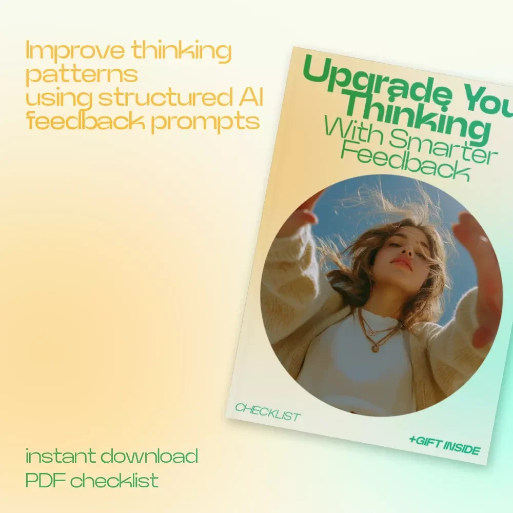 Upgrade Your Thinking With Smarter Feedback – AI Feedback on Thinking Patterns Checklist, Mindset Reset Tool, Critical Thinking Digital Download
