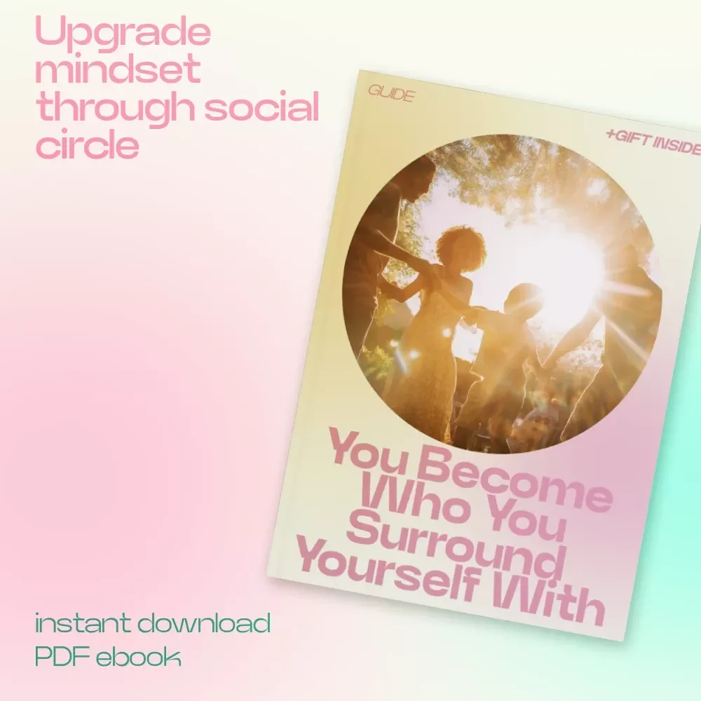 You Become Who You Surround Yourself With – A Powerful Guide on how social circle influences mindset, Confidence, Decisions & Personal Growth (Digital Download, Self-Improvement eBook)