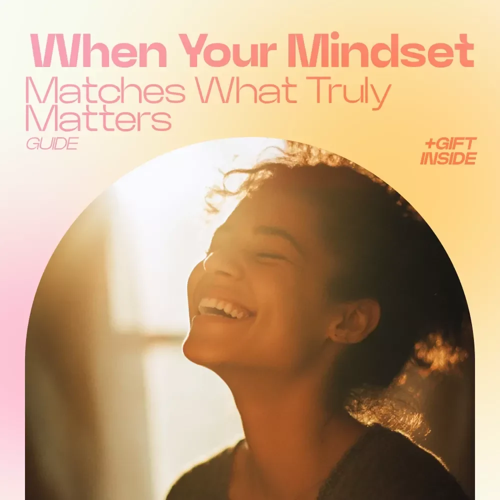 When Your Mindset Matches What Truly Matters – A Transformational Guide on How Mindset Connects with Values for Clarity, Purpose, and Intentional Living