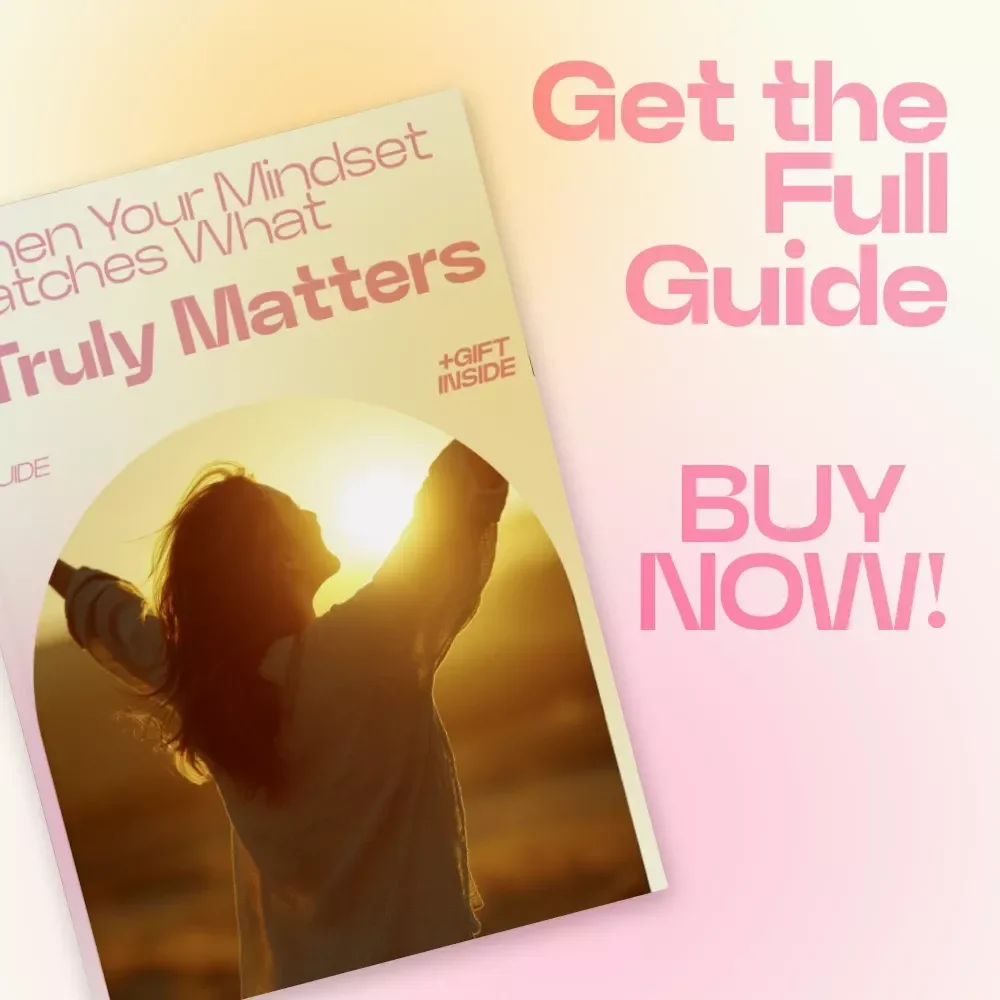 When Your Mindset Matches What Truly Matters – A Transformational Guide on How Mindset Connects with Values for Clarity, Purpose, and Intentional Living