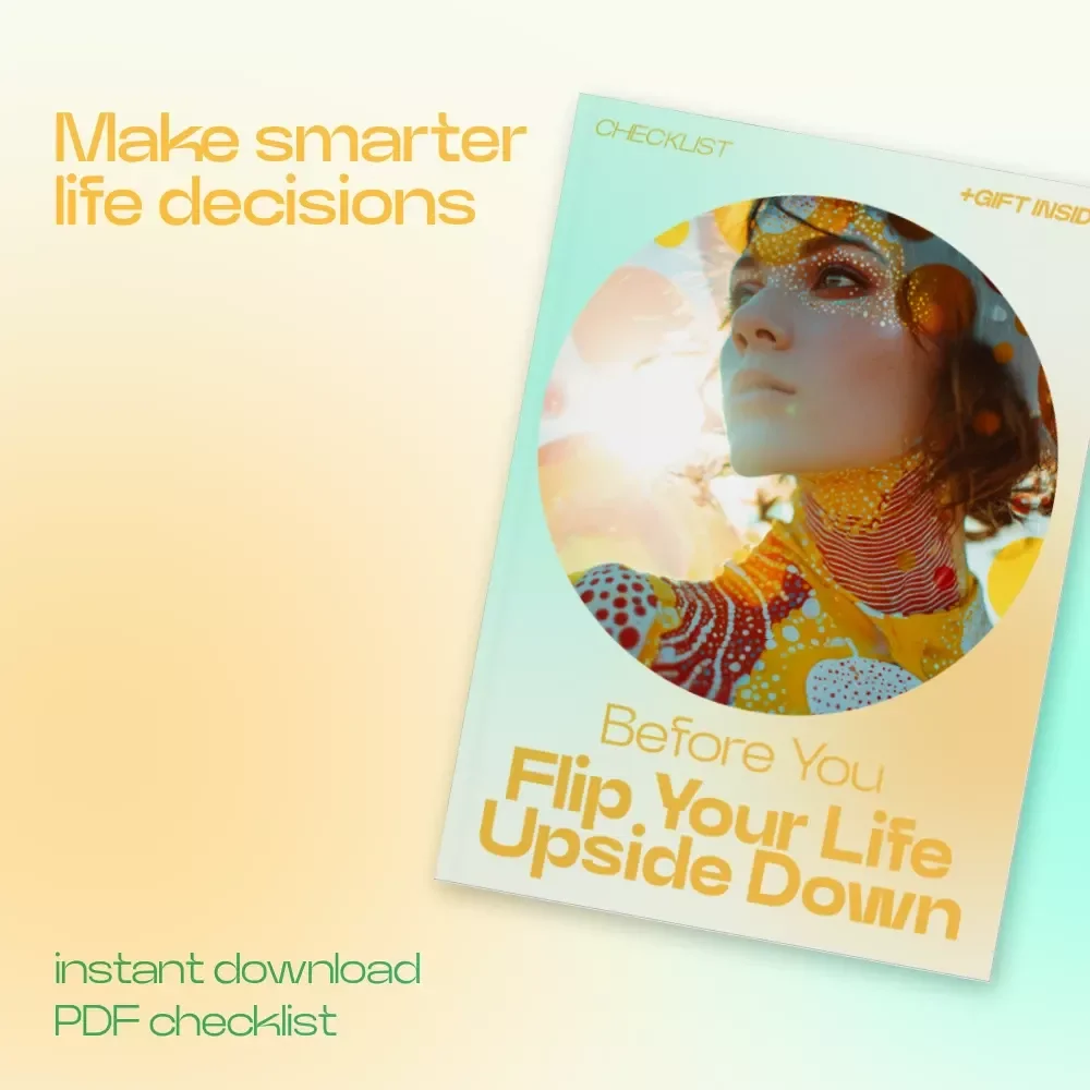 Before You Flip Your Life Upside Down – Printable Checklist | Questions to Ask Before Changing Your Life | Clarity & Decision-Making Guide