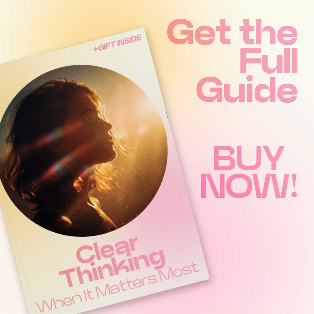 Clear Thinking When It Matters Most – A Practical Guide on How to Think Clearly Before Big Decisions, Reduce Overthinking & Build Confident Judgment