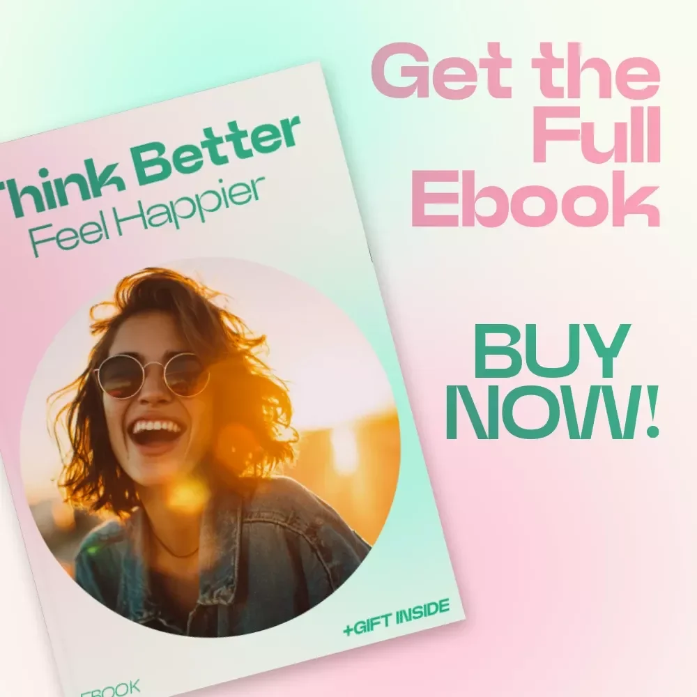 Think Better Feel Happier – How Thinking Style Affects Happiness eBook Guide, Mindset Reset Workbook, Positive Thinking & Emotional Balance Digital Download