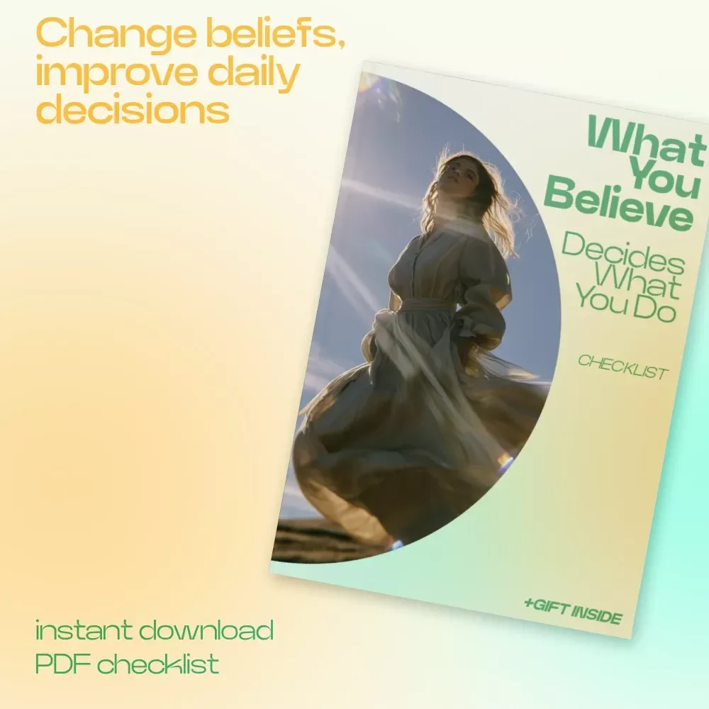 What You Believe Decides What You Do – Checklist for Understanding How Beliefs Affect Daily Decisions, Mindset Reset Guide, Productivity & Self-Growth Digital Download
