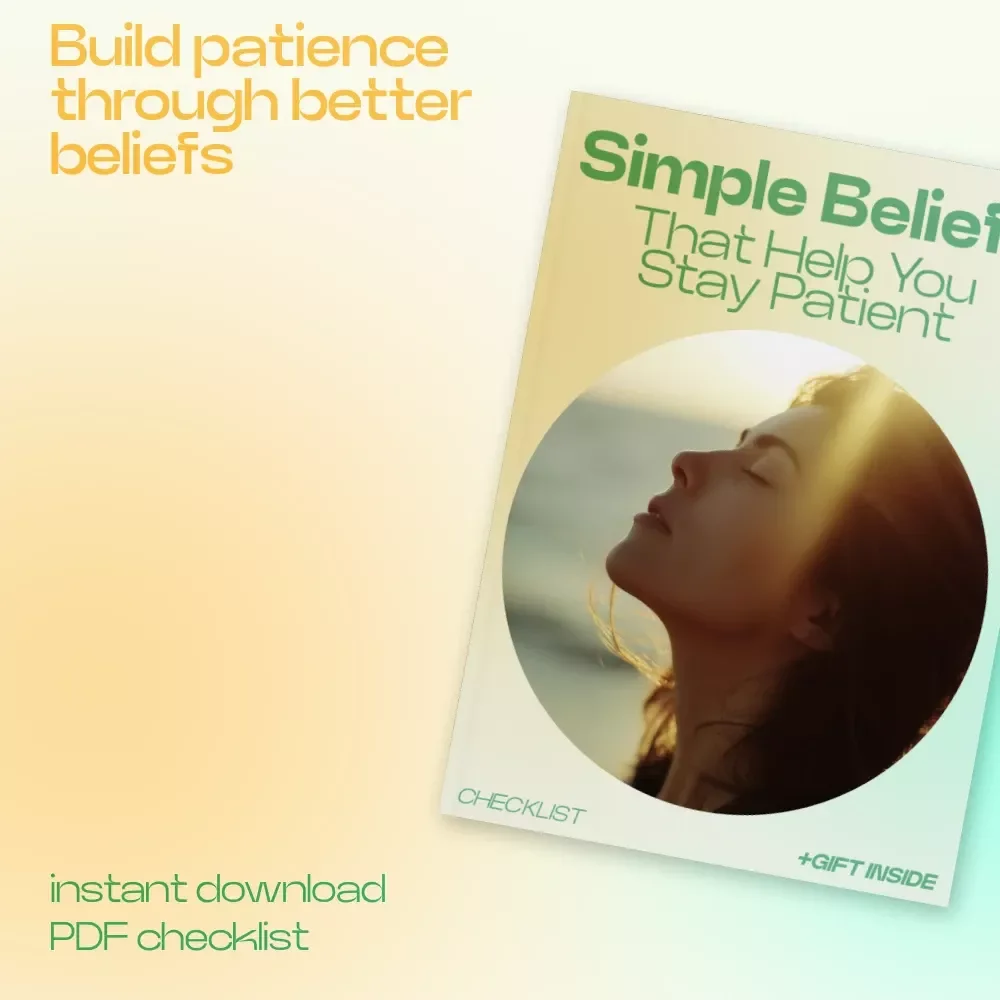 Simple Beliefs That Help You Stay Patient – Printable Checklist | Mindset Reset Guide on how beliefs shape patience, Personal Growth & Emotional Resilience Tool