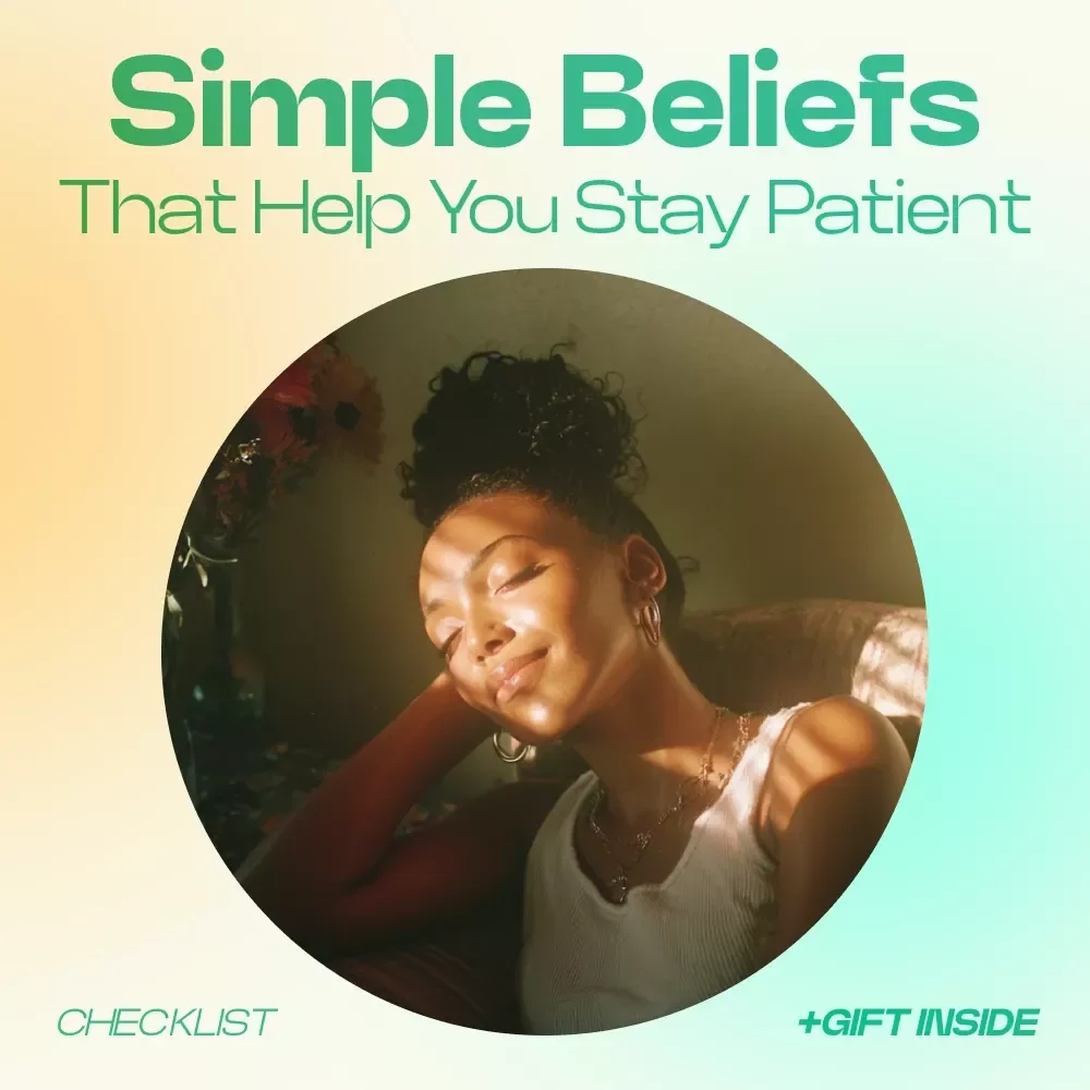 Simple Beliefs That Help You Stay Patient – Printable Checklist | Mindset Reset Guide on how beliefs shape patience, Personal Growth & Emotional Resilience Tool