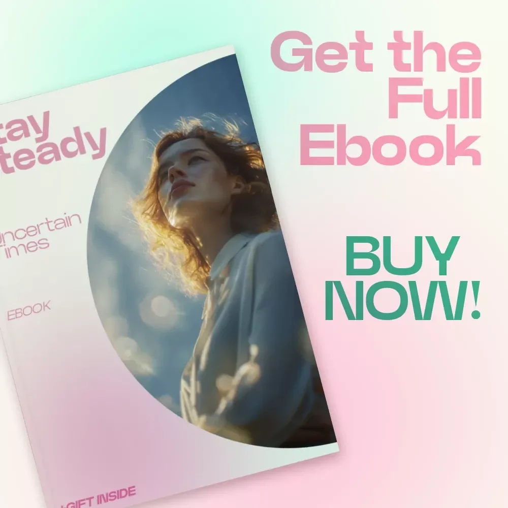 Stay Steady in Uncertain Times – Mindset Practices for Handling Change and Uncertainty eBook, Emotional Resilience Guide, Mental Clarity & Calm Thinking Toolkit
