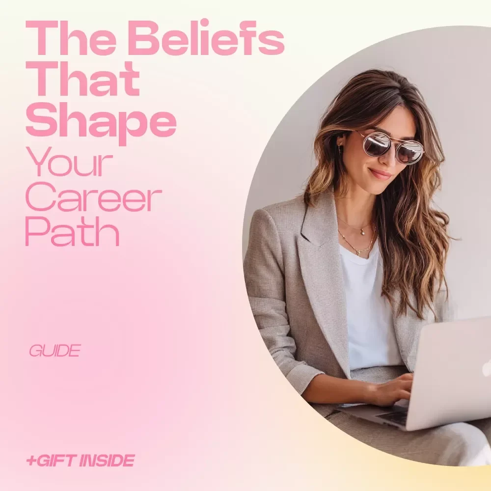 The Beliefs That Shape Your Career Path – A Powerful Guide on How Beliefs Affect Career Success, Mindset Shift Workbook, Career Growth Strategy eBook, Limiting Beliefs Reset