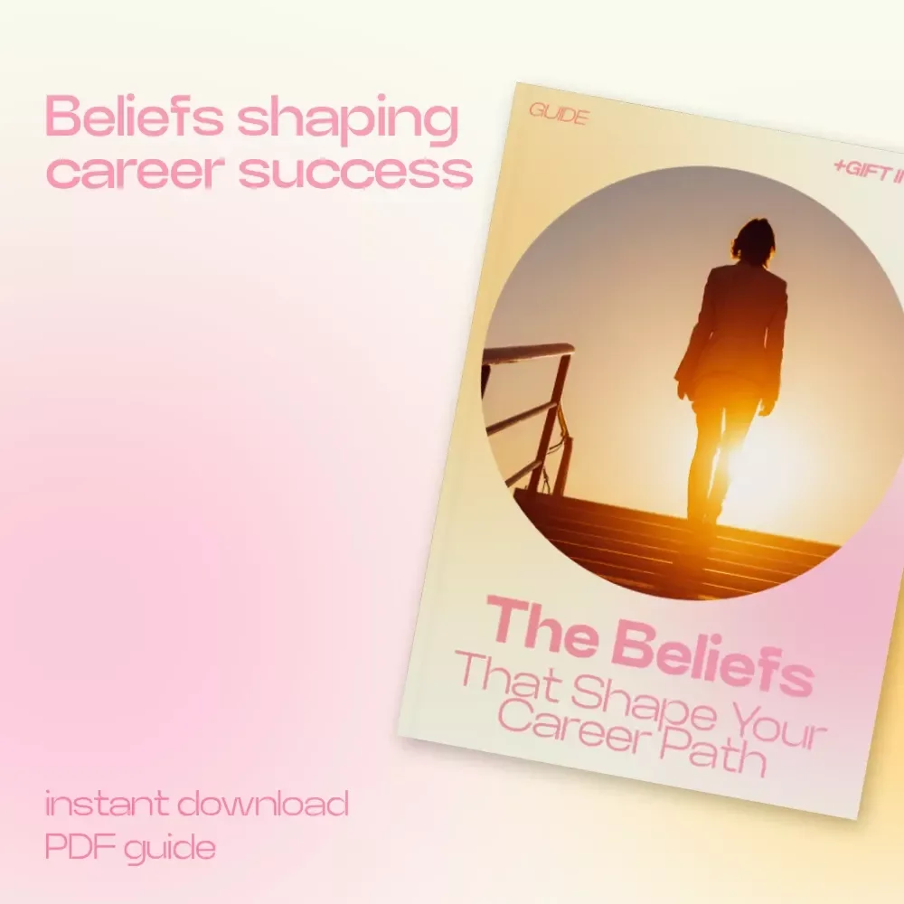 The Beliefs That Shape Your Career Path – A Powerful Guide on How Beliefs Affect Career Success, Mindset Shift Workbook, Career Growth Strategy eBook, Limiting Beliefs Reset