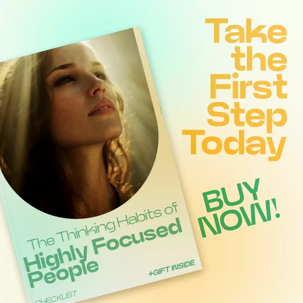 The Thinking Habits of Highly Focused People – Printable Checklist for Building Powerful Thinking Patterns That Improve Focus, Productivity & Deep Work Mindset