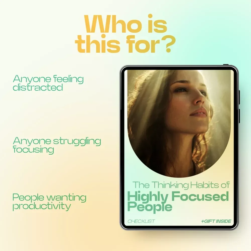 The Thinking Habits of Highly Focused People – Printable Checklist for Building Powerful Thinking Patterns That Improve Focus, Productivity & Deep Work Mindset