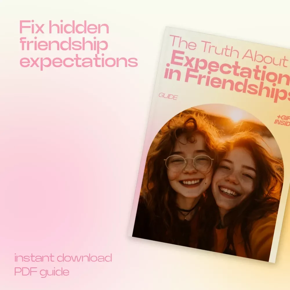 The Truth About Expectations in Friendships Guide – How Expectations Affect Friendships, Emotional Boundaries, Communication Skills, Relationship Growth Digital Download