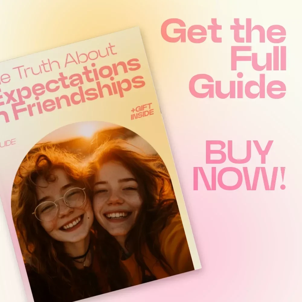 The Truth About Expectations in Friendships Guide – How Expectations Affect Friendships, Emotional Boundaries, Communication Skills, Relationship Growth Digital Download