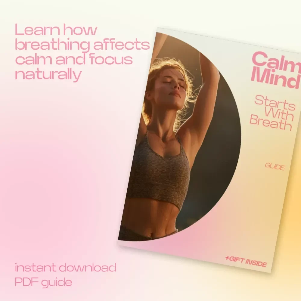 Calm Mind Starts With Breath – A Science-Based Guide on how breathing affects calm and focus for Mental Clarity, Stress Relief & Daily Focus Reset