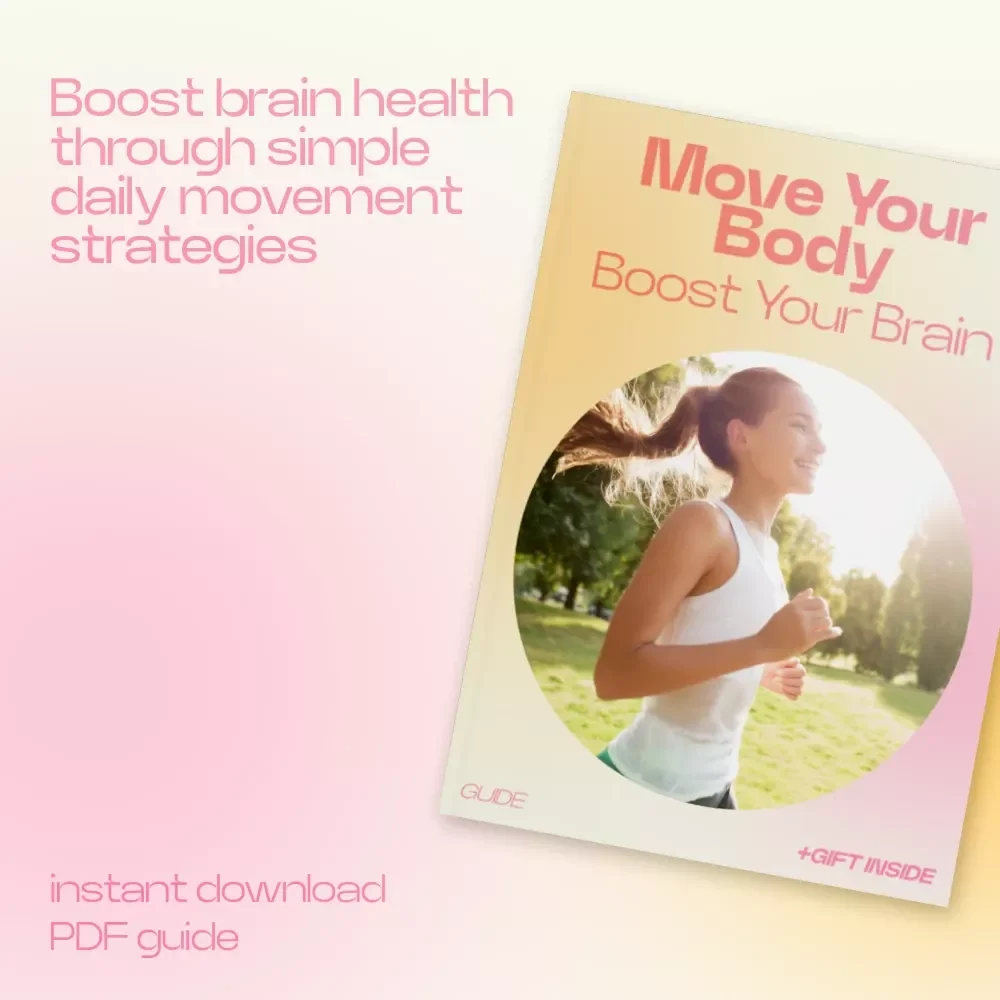 Move Your Body Boost Your Brain – Guide on how movement affects brain health, Mental Clarity, Focus & Daily Movement Habits Digital Download