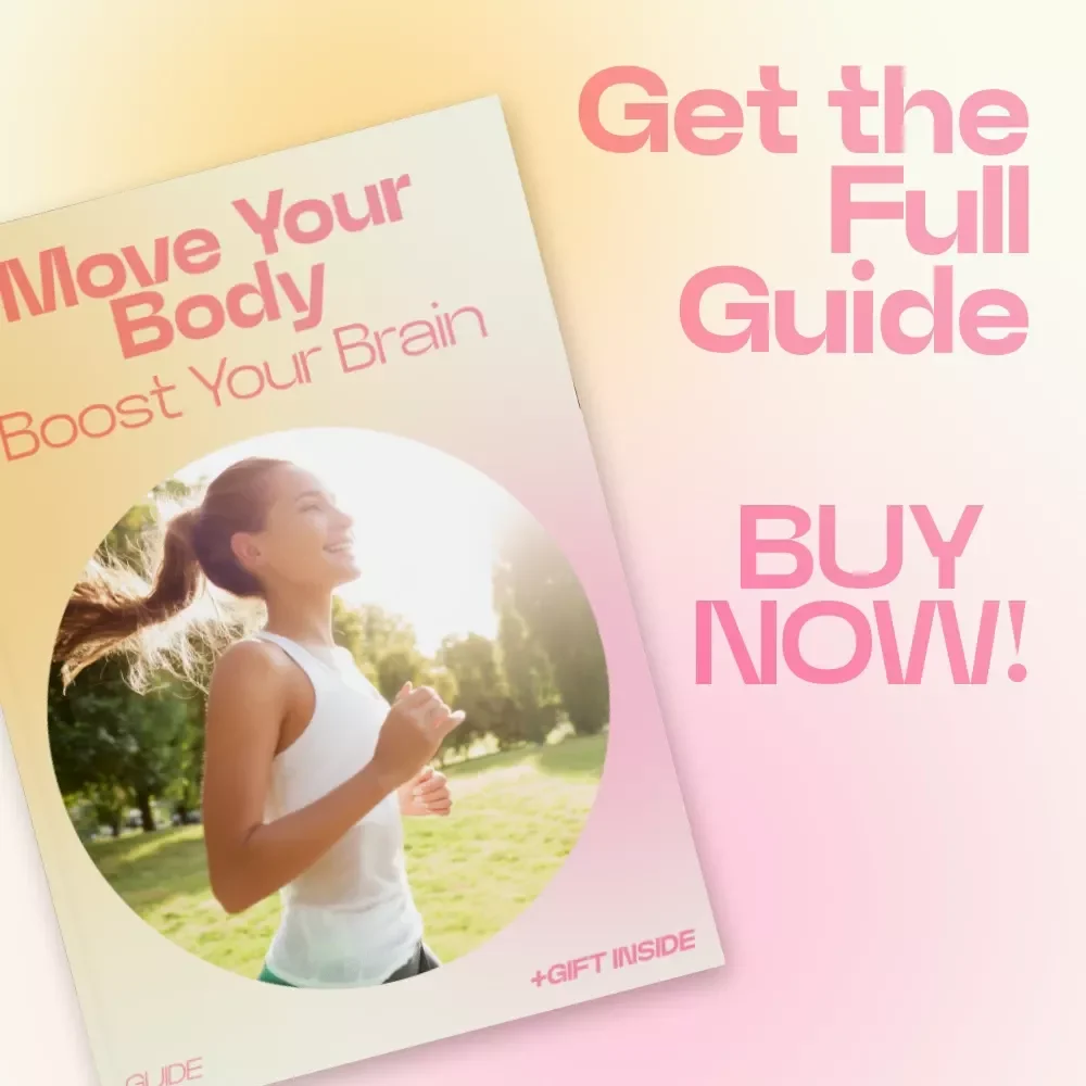 Move Your Body Boost Your Brain – Guide on how movement affects brain health, Mental Clarity, Focus & Daily Movement Habits Digital Download