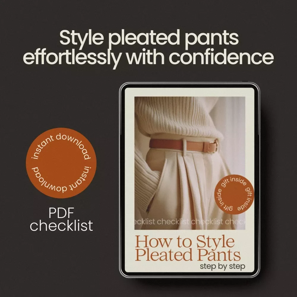 How to Style Pleated Pants Step by Step – Pleated Pants Outfit Checklist, Minimal Wardrobe Styling Guide, Everyday Outfit Planning Printable