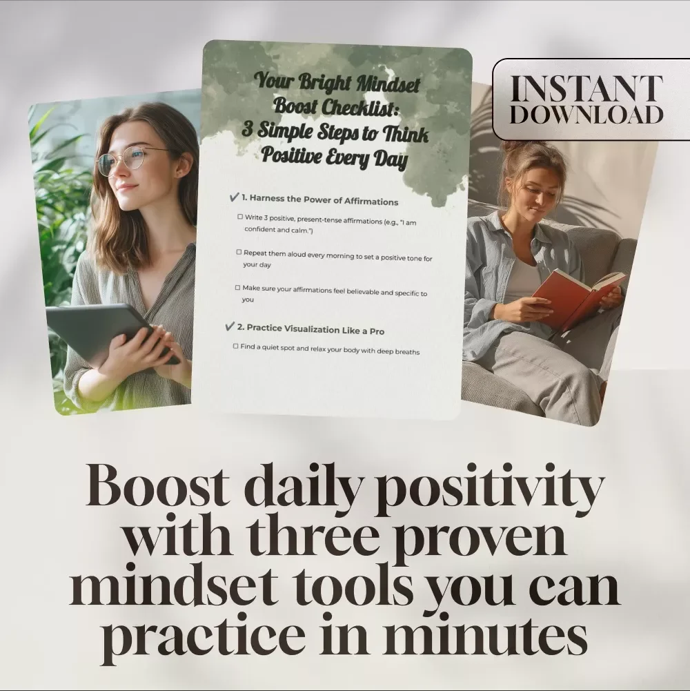 Your Bright Mindset Boost Checklist: 3 Simple Steps to Think Positive Every Day