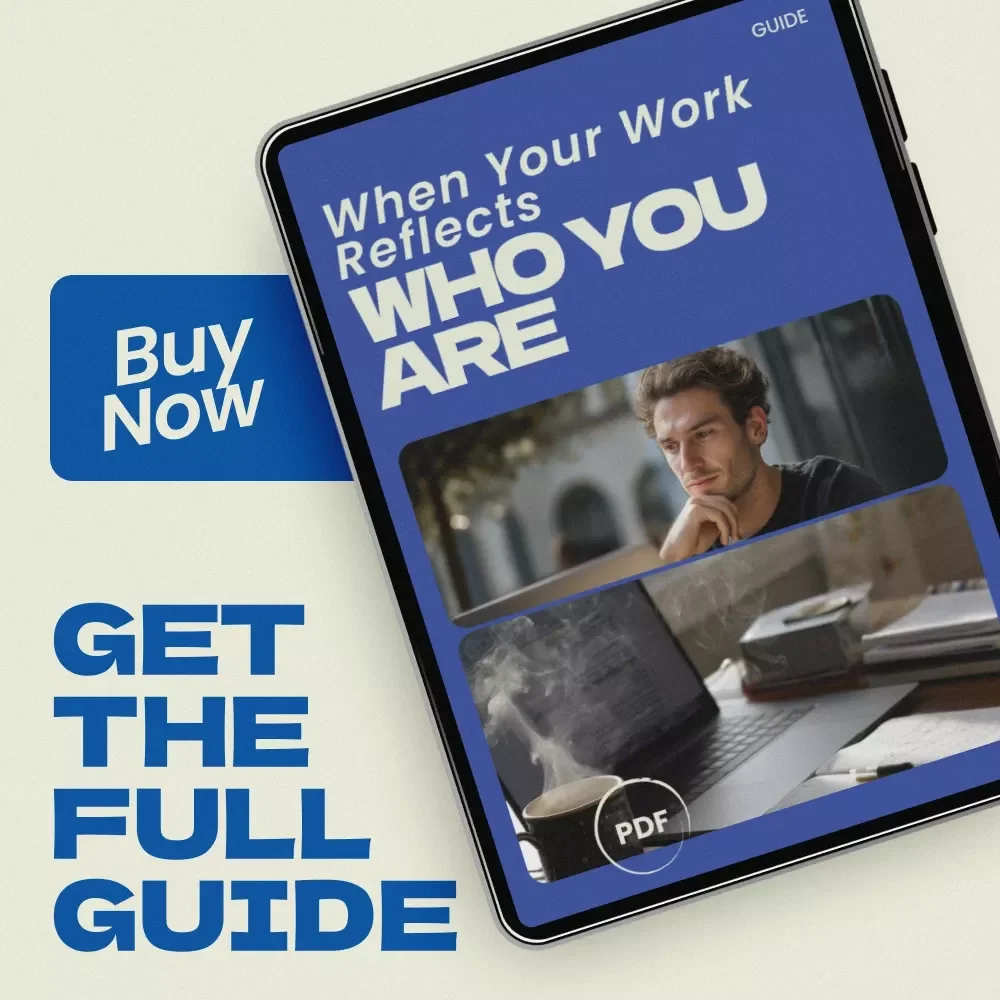 When Your Work Reflects Who You Are – A Guide on how to know if your job aligns with your values, Career Clarity Workbook, Value Alignment Checklist, Purpose-Driven Work eBook