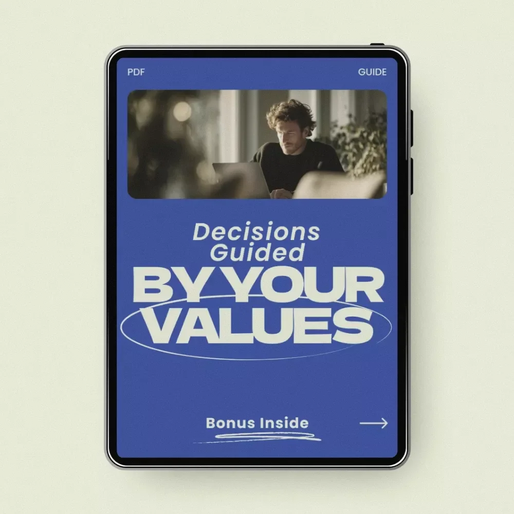 Decisions Guided by Your Values – A Practical Guide on how to make decisions based on your values for Clarity, Confidence, and Life Alignment