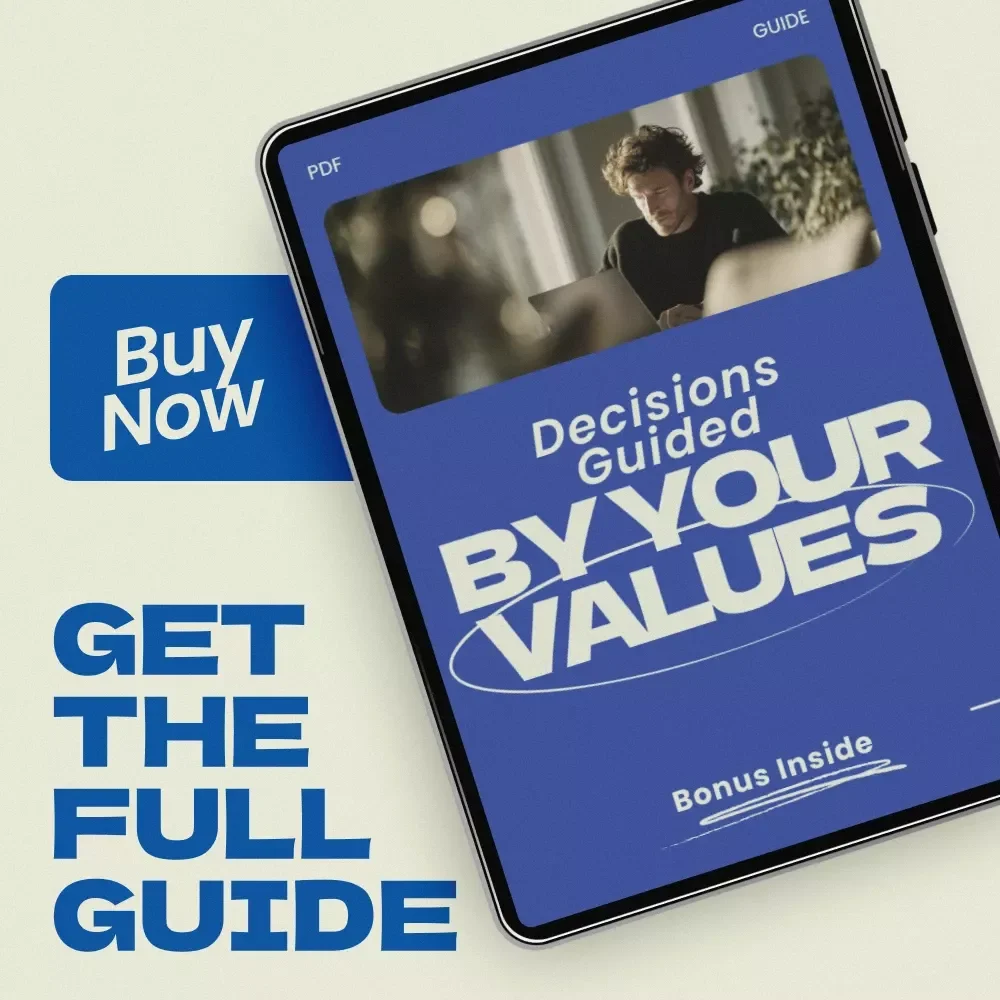 Decisions Guided by Your Values – A Practical Guide on how to make decisions based on your values for Clarity, Confidence, and Life Alignment