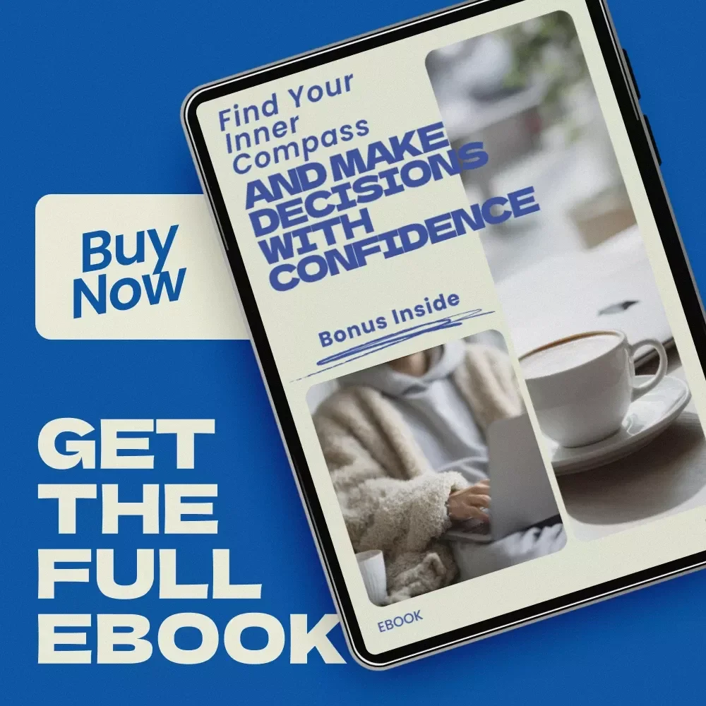 Find Your Inner Compass and Make Decisions With Confidence – A Practical eBook on how to define your moral compass, Build Strong Values, and Make Clear Life Choices