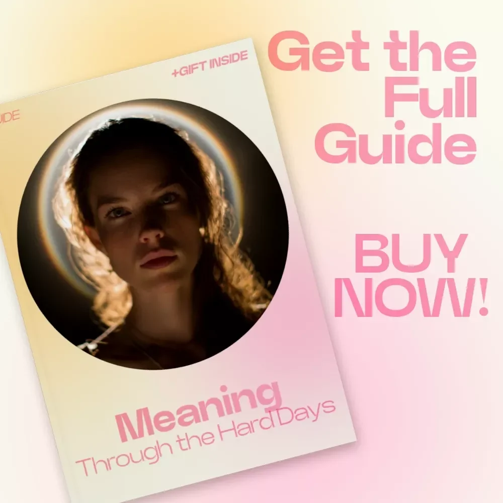 Meaning Through the Hard Days – A Guide on How to Find Meaning in Difficult Times, Personal Growth Workbook, Self-Reflection eBook, Mindset Shift Checklist