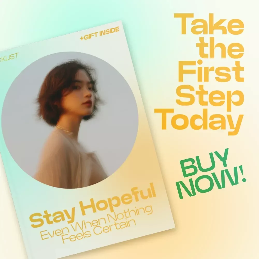 Stay Hopeful Even When Nothing Feels Certain – Printable Checklist for How to Stay Hopeful in Uncertain Times, Mindset Reset Guide, Resilience & Positivity Builder