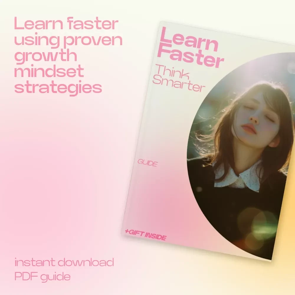 Learn Faster Think Smarter – How to Learn Faster with a Growth Mindset Guide | Brain Training eBook for Productivity, Focus & Skill Mastery